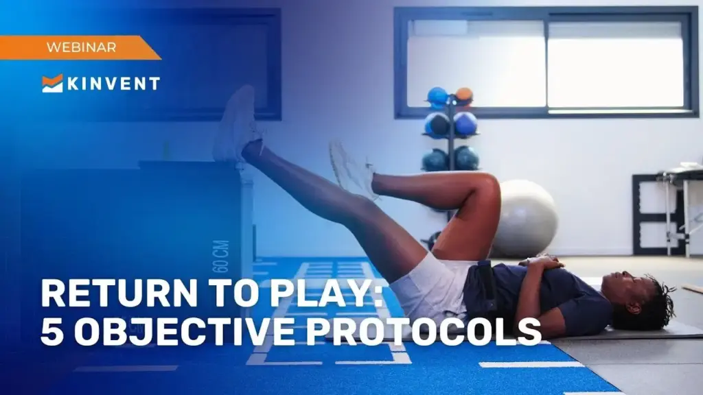 Webinars 1 Kinvent webinar banner for Return to Play: 5 Objective Protocols featuring an athlete doing a glute bridge on a mat