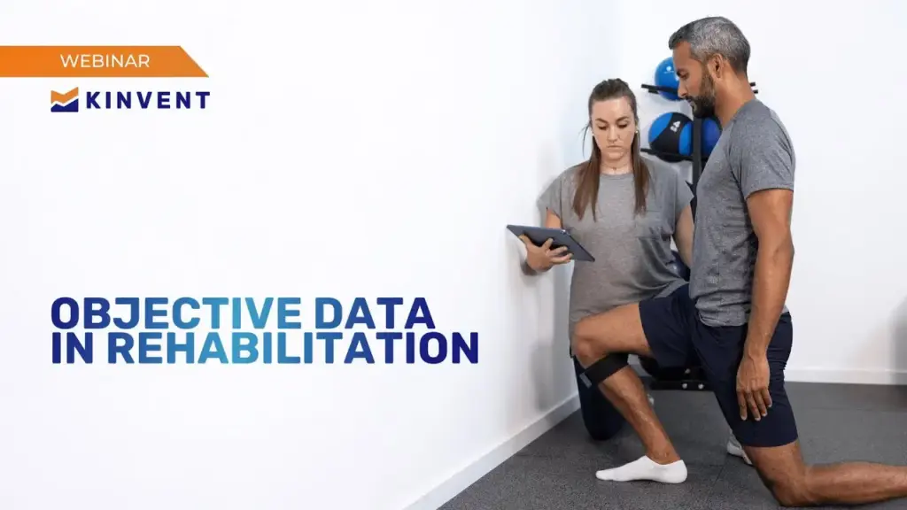 Kinvent webinar banner for Objective Data in Rehabilitation featuring a trainer monitoring a patient during a lunge exercise with a tablet