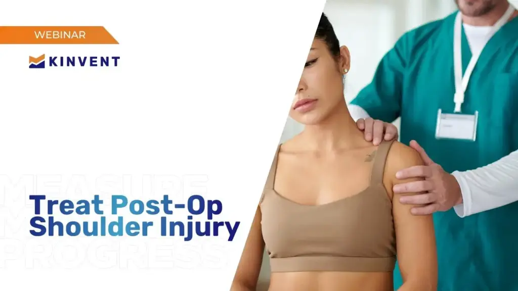 Webinars 5 Kinvent webinar banner for Treat Post-Op Shoulder Injury featuring a medical professional examining a female patient's shoulder