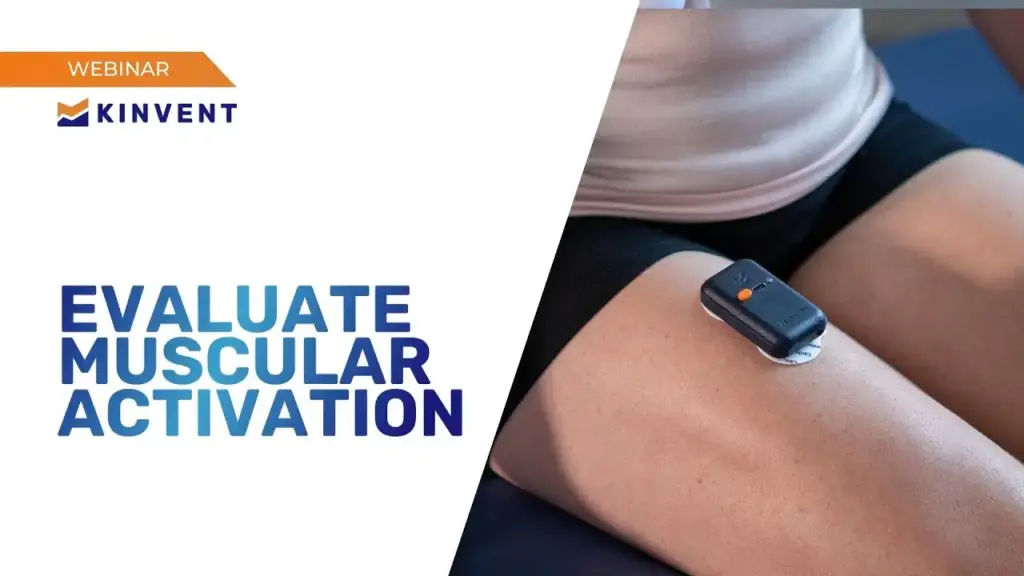 Webinars 6 Kinvent webinar banner for Evaluate Muscular Activation featuring a close-up of a K-Myo surface EMG sensor on a patient's thigh