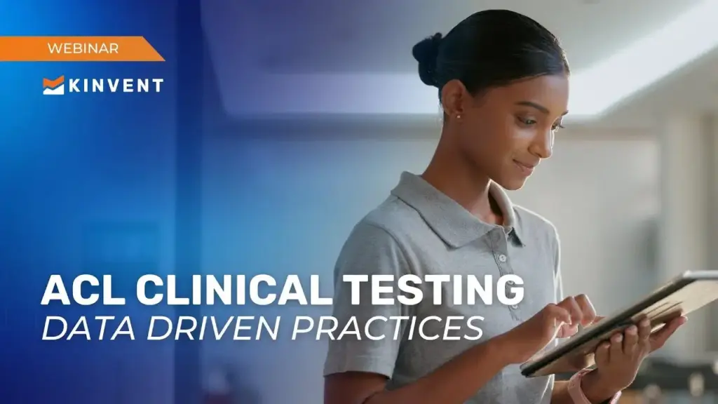 Webinars 7 Kinvent webinar banner for ACL Clinical Testing: Data Driven Practices featuring a female practitioner reviewing results on a tablet