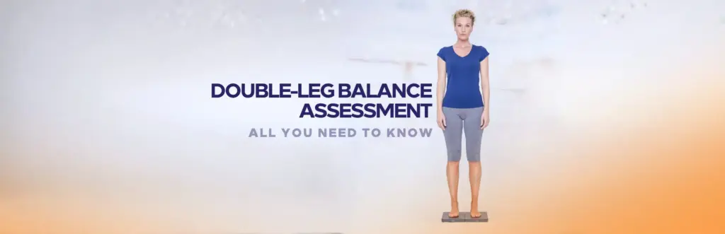 Double-Leg Balance Assessment: All You Need to Know 6 Double-Leg Balance Assessment: All You Need to Know