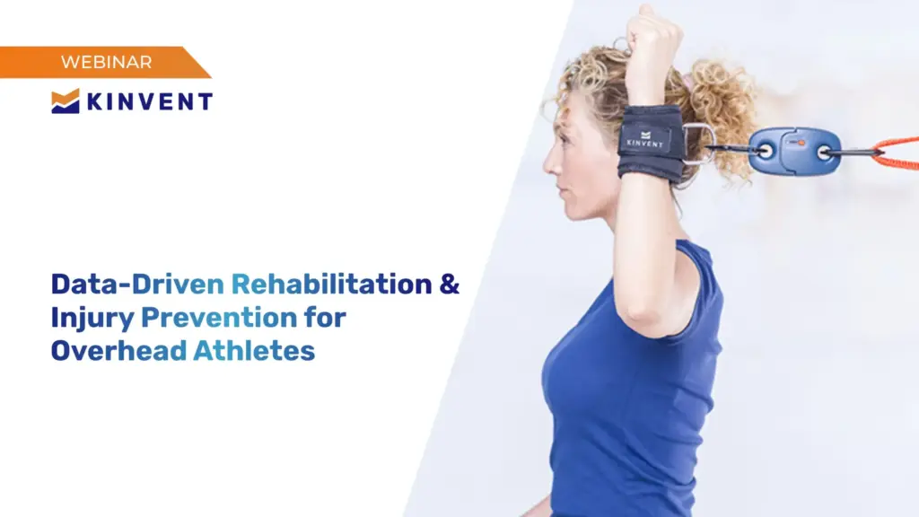 Webinar Data-Driven Rehabilitation & Injury Prevention for Overhead Athletes